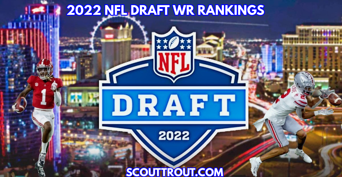 TOP 2022 NFL DRAFT WR PROSPECTS - Scout Trout
